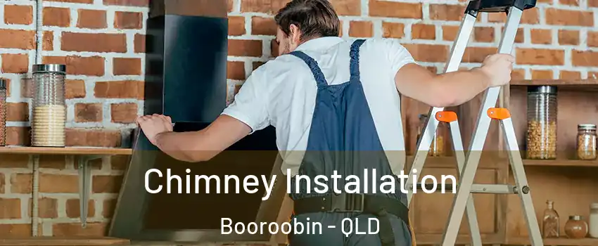 Chimney Installation Booroobin - QLD