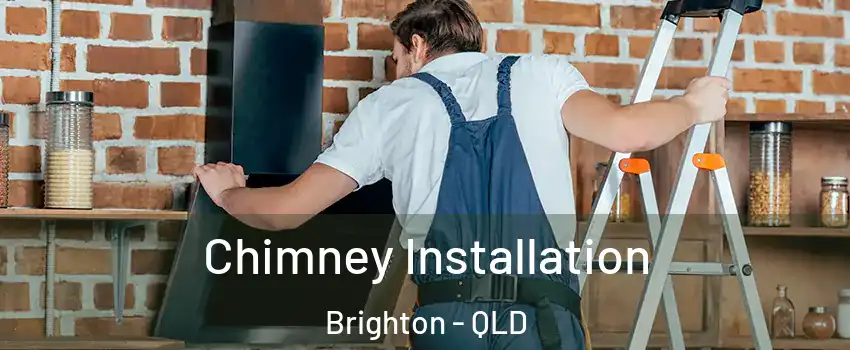 Chimney Installation Brighton - QLD