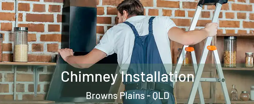 Chimney Installation Browns Plains - QLD