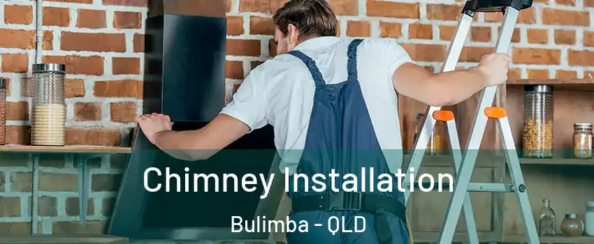 Chimney Installation Bulimba - QLD