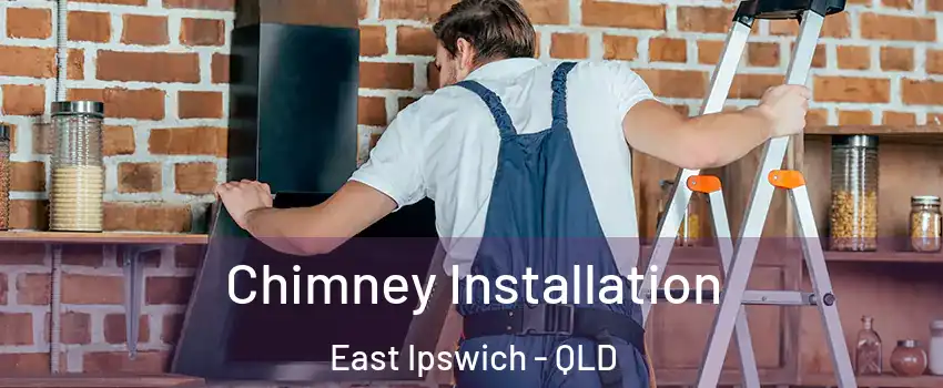 Chimney Installation East Ipswich - QLD