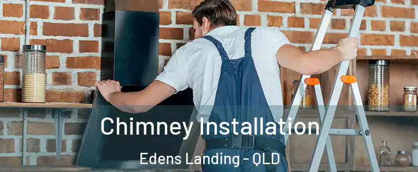 Chimney Installation Edens Landing - QLD