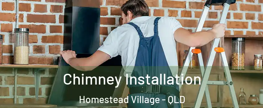 Chimney Installation Homestead Village - QLD