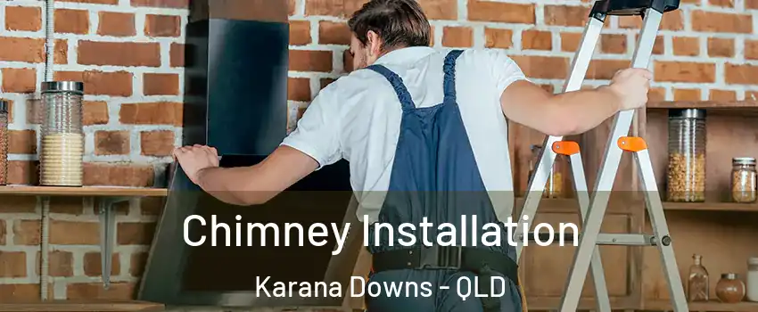 Chimney Installation Karana Downs - QLD