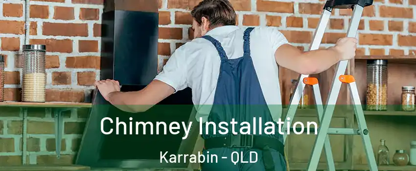 Chimney Installation Karrabin - QLD