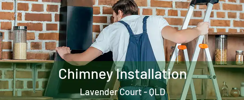 Chimney Installation Lavender Court - QLD