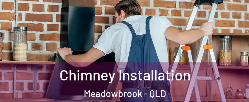 Chimney Installation Meadowbrook - QLD