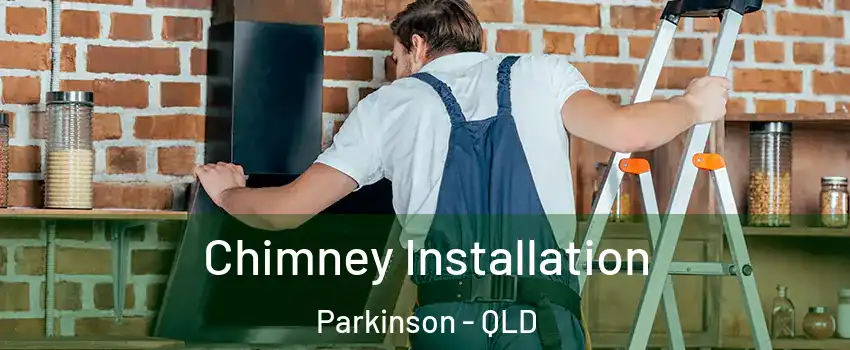 Chimney Installation Parkinson - QLD