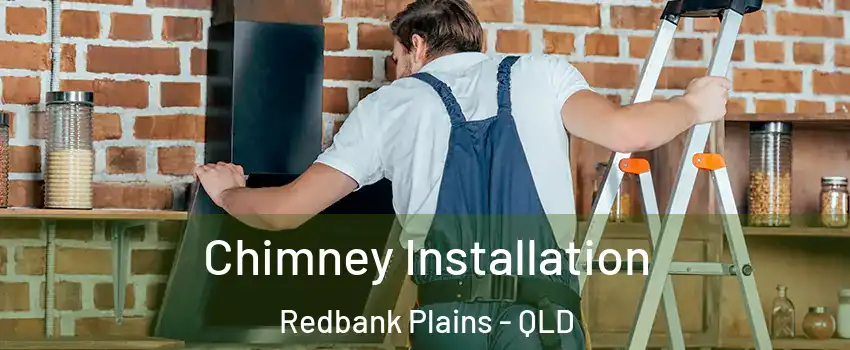 Chimney Installation Redbank Plains - QLD