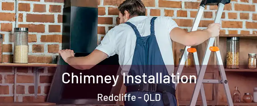 Chimney Installation Redcliffe - QLD