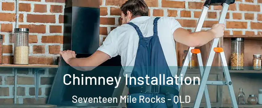 Chimney Installation Seventeen Mile Rocks - QLD