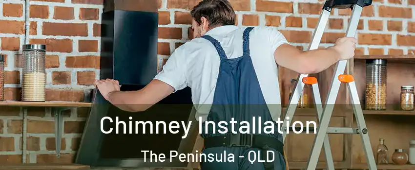 Chimney Installation The Peninsula - QLD