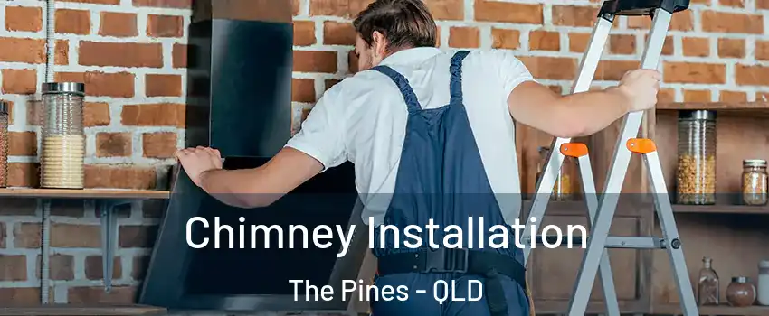 Chimney Installation The Pines - QLD