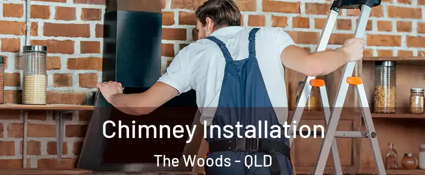 Chimney Installation The Woods - QLD