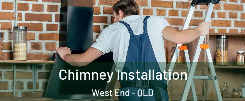 Chimney Installation West End - QLD