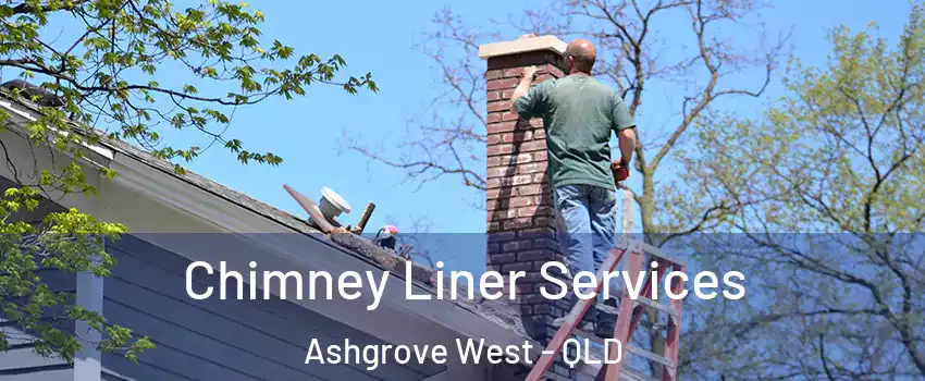 Chimney Liner Services Ashgrove West - QLD