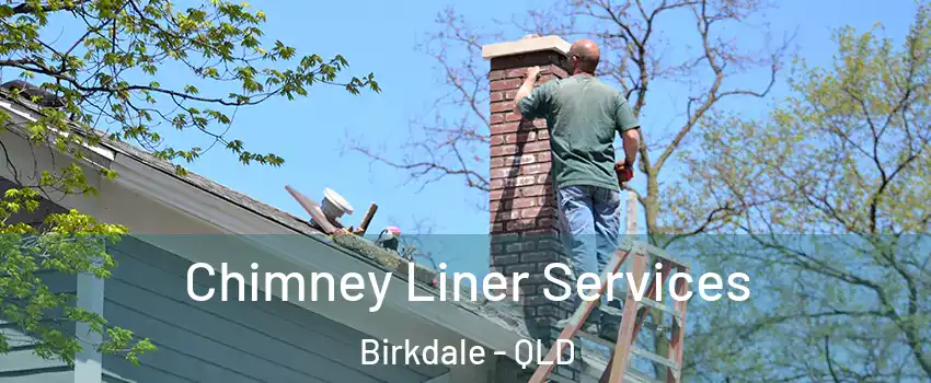 Chimney Liner Services Birkdale - QLD