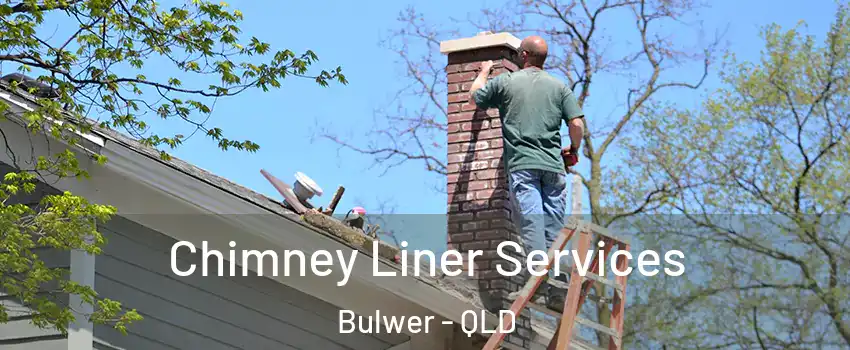 Chimney Liner Services Bulwer - QLD