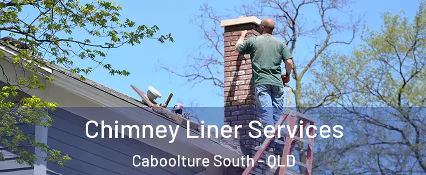 Chimney Liner Services Caboolture South - QLD