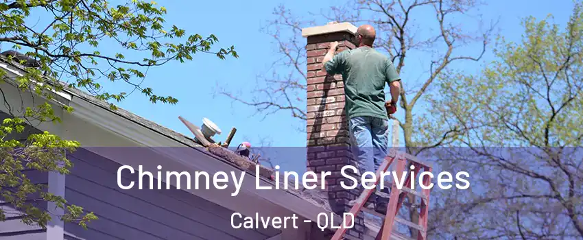 Chimney Liner Services Calvert - QLD