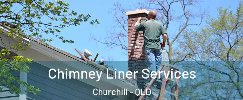 Chimney Liner Services Churchill - QLD