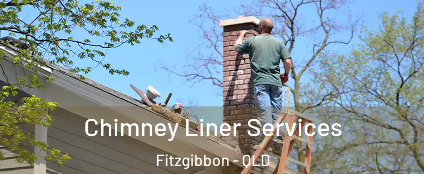 Chimney Liner Services Fitzgibbon - QLD