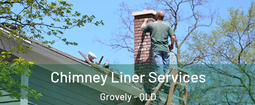 Chimney Liner Services Grovely - QLD