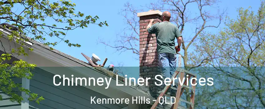 Chimney Liner Services Kenmore Hills - QLD