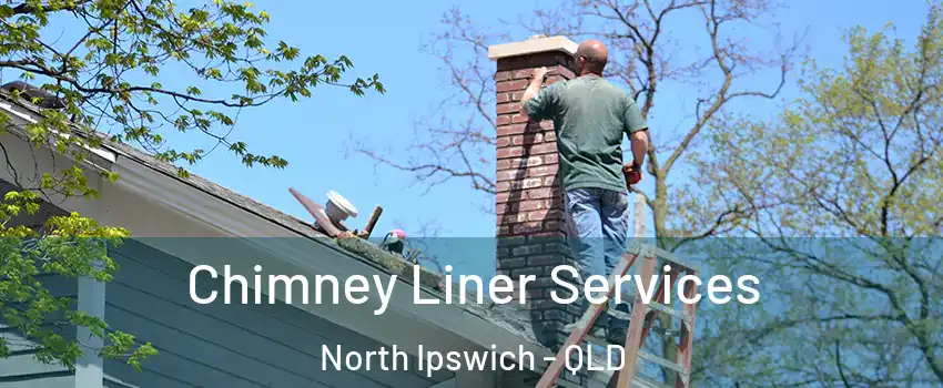 Chimney Liner Services North Ipswich - QLD