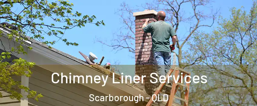 Chimney Liner Services Scarborough - QLD