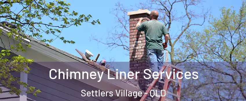Chimney Liner Services Settlers Village - QLD