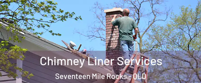 Chimney Liner Services Seventeen Mile Rocks - QLD