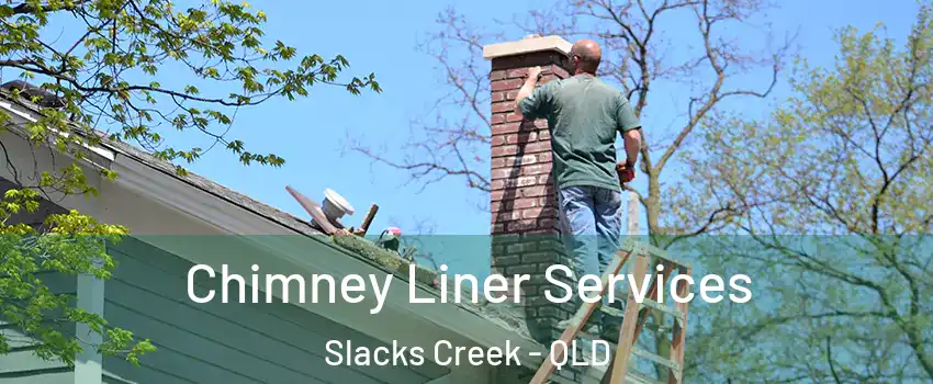 Chimney Liner Services Slacks Creek - QLD