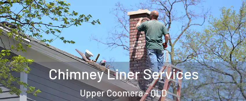 Chimney Liner Services Upper Coomera - QLD