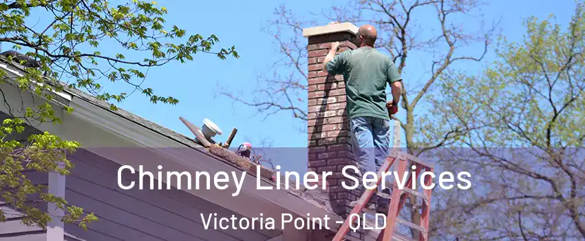 Chimney Liner Services Victoria Point - QLD