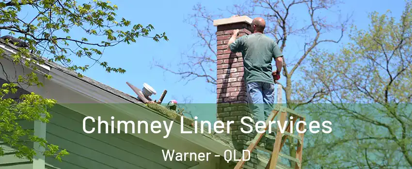 Chimney Liner Services Warner - QLD