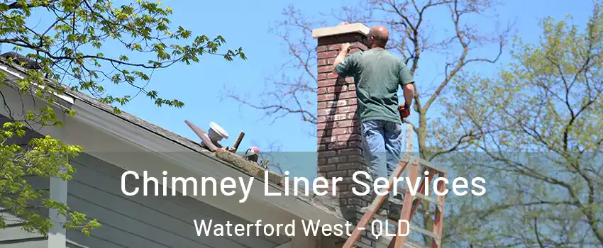 Chimney Liner Services Waterford West - QLD