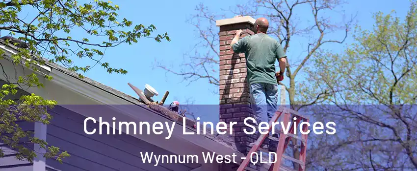 Chimney Liner Services Wynnum West - QLD