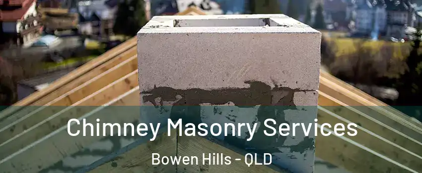 Chimney Masonry Services Bowen Hills - QLD