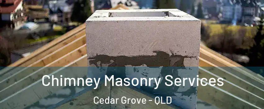 Chimney Masonry Services Cedar Grove - QLD