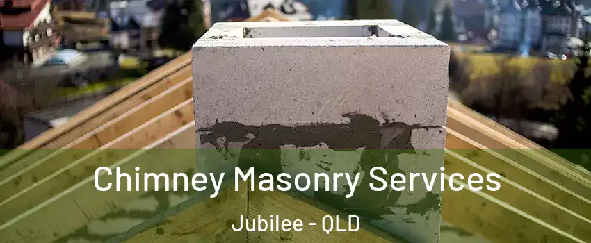 Chimney Masonry Services Jubilee - QLD