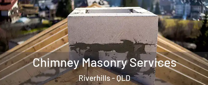 Chimney Masonry Services Riverhills - QLD