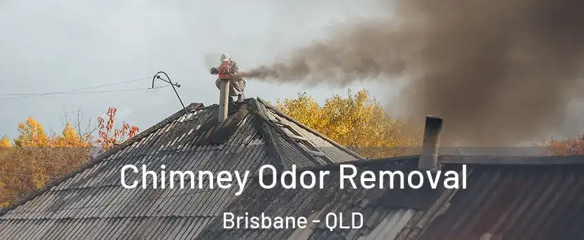 Chimney Odor Removal Brisbane - QLD