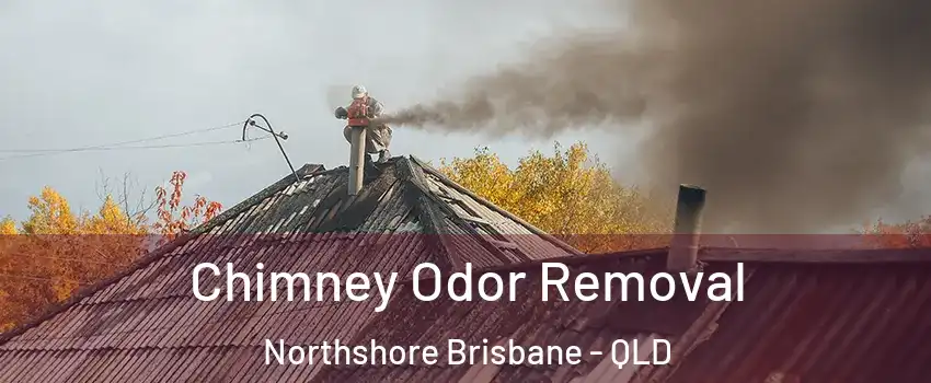 Chimney Odor Removal Northshore Brisbane - QLD