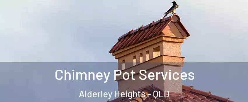 Chimney Pot Services Alderley Heights - QLD