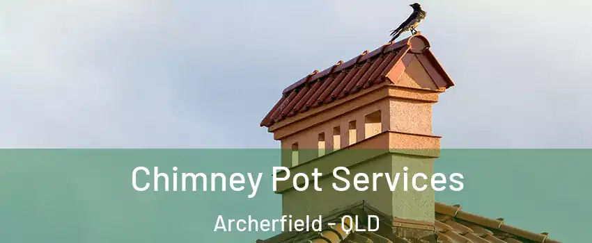 Chimney Pot Services Archerfield - QLD