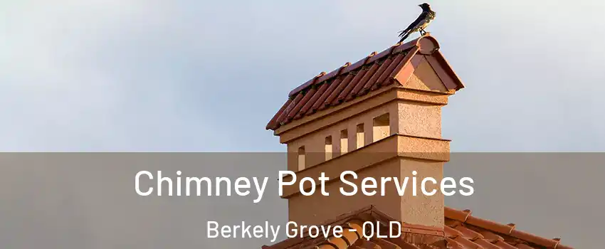 Chimney Pot Services Berkely Grove - QLD