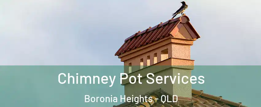 Chimney Pot Services Boronia Heights - QLD