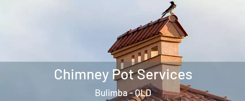 Chimney Pot Services Bulimba - QLD