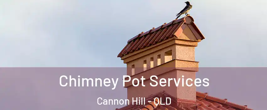 Chimney Pot Services Cannon Hill - QLD